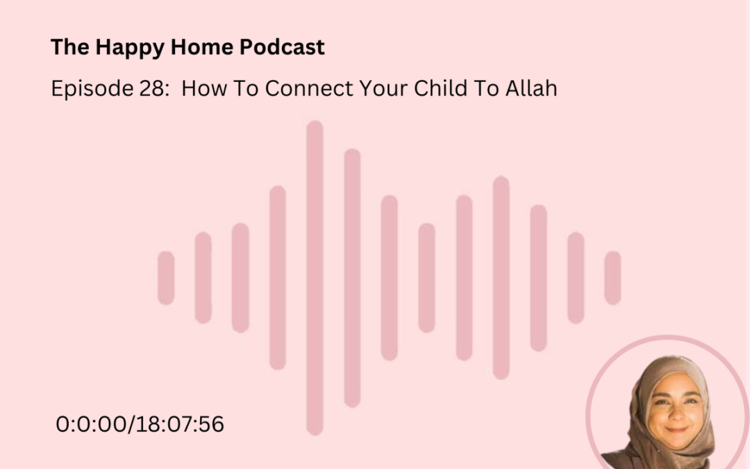 How To Connect Your Child To Allah